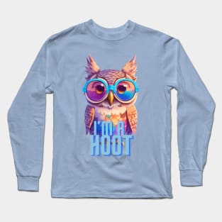 I'M A HOOT Owl Vibes! Long Sleeve T-Shirt